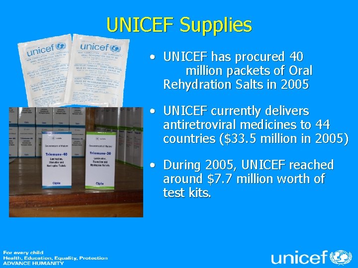 UNICEF Supplies • UNICEF has procured 40 million packets of Oral Rehydration Salts in