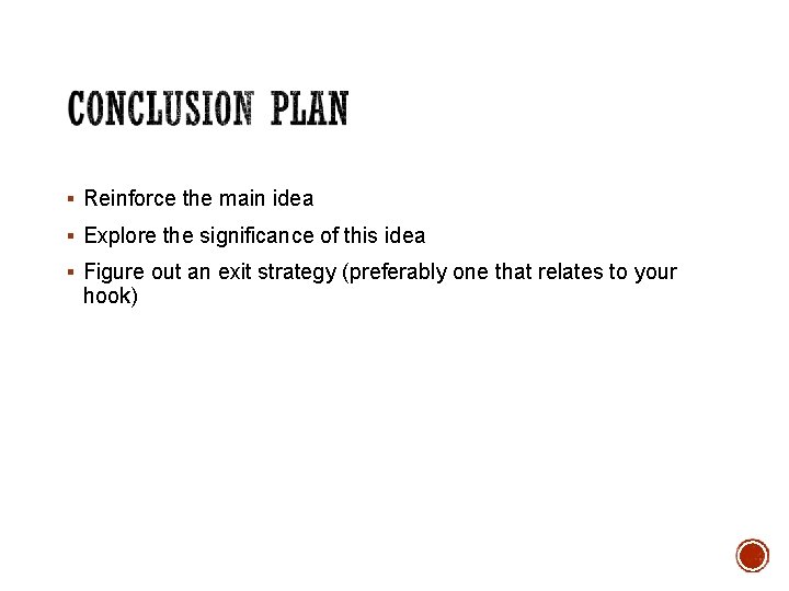 § Reinforce the main idea § Explore the significance of this idea § Figure