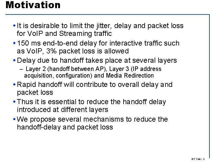 Motivation It is desirable to limit the jitter, delay and packet loss for Vo.