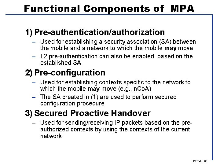 Functional Components of MPA 1) Pre-authentication/authorization – Used for establishing a security association (SA)