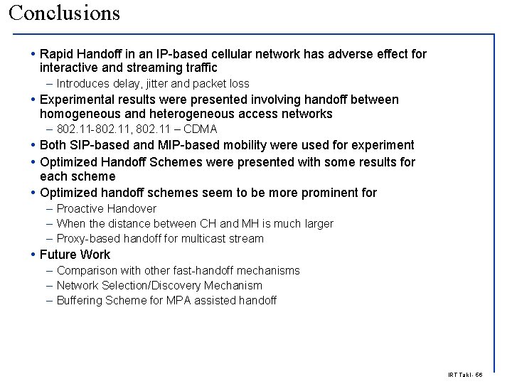 Conclusions Rapid Handoff in an IP-based cellular network has adverse effect for interactive and