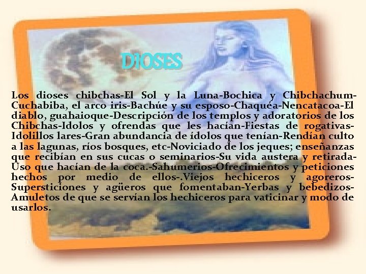 DIOSES Los dioses chibchas-El Sol y la Luna-Bochica y Chibchachum. Cuchabiba, el arco iris-Bachúe