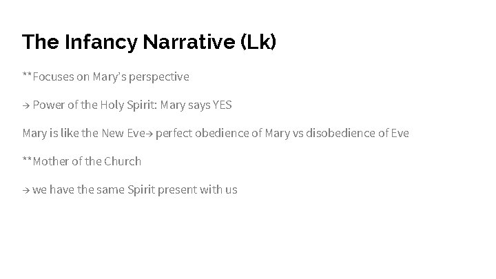 The Infancy Narrative (Lk) **Focuses on Mary’s perspective → Power of the Holy Spirit: