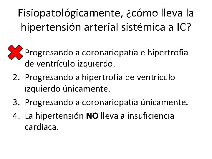 Fisiopatológicamente, ¿cómo lleva la hipertensión arterial sistémica a IC? 1. Progresando a coronariopatía e