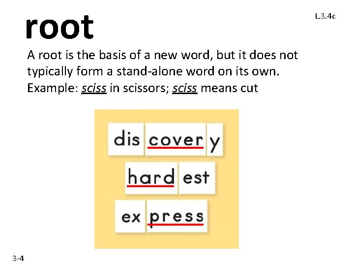 root A root is the basis of a new word, but it does not