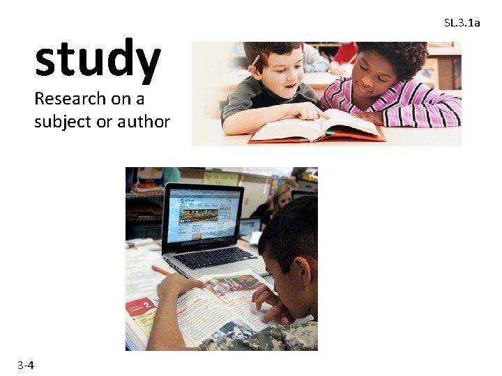study Research on a subject or author 3 -4 SL. 3. 1 a 