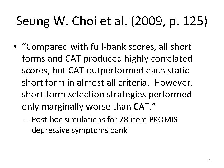 Seung W. Choi et al. (2009, p. 125) • “Compared with full-bank scores, all