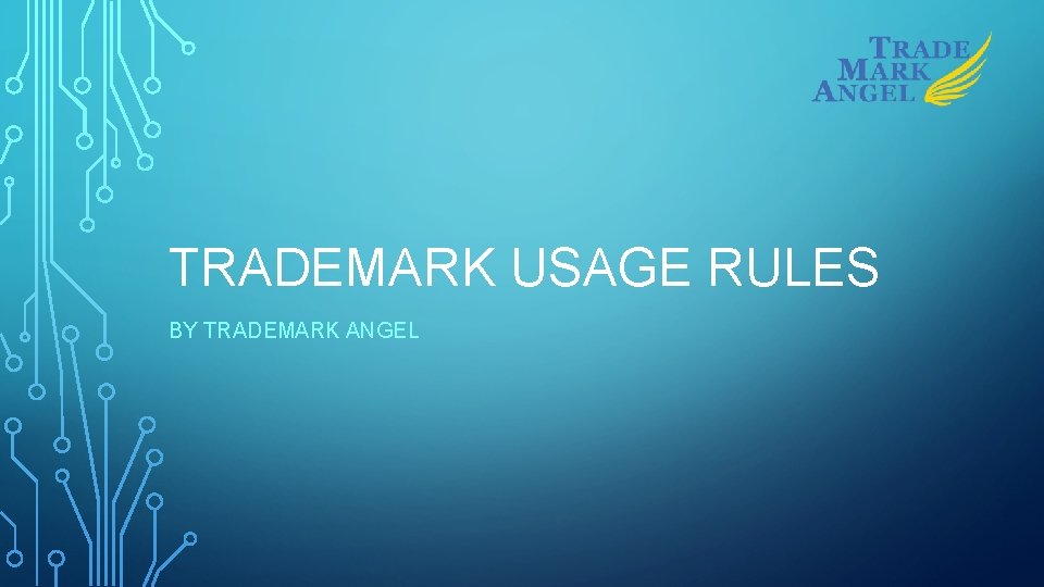 TRADEMARK USAGE RULES BY TRADEMARK ANGEL 