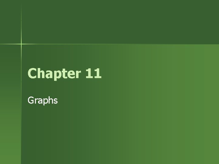 Chapter 11 Graphs Definitions n A graph is