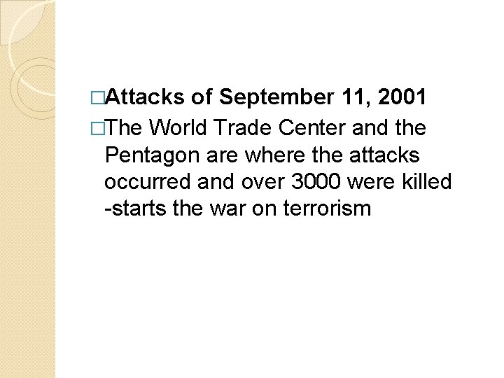 �Attacks of September 11, 2001 �The World Trade Center and the Pentagon are where