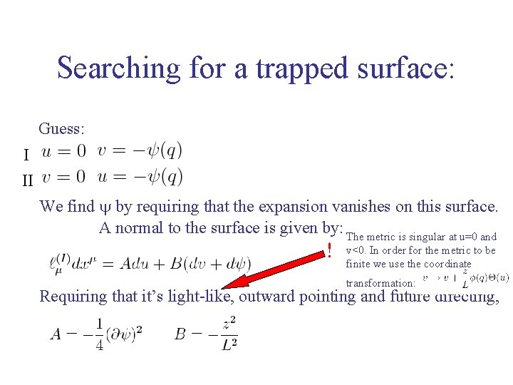 Searching for a trapped surface: Guess: I II We find y by requiring that