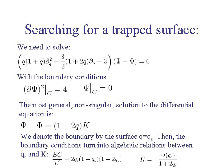 Searching for a trapped surface: We need to solve: With the boundary conditions: The