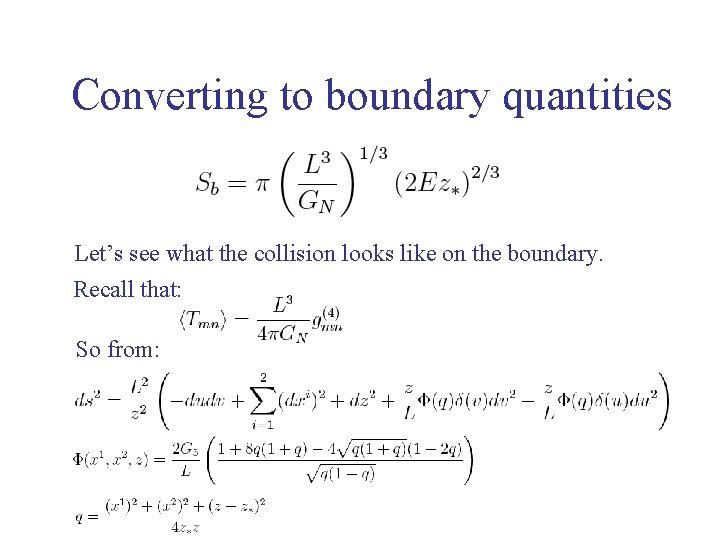 Converting to boundary quantities Let’s see what the collision looks like on the boundary.