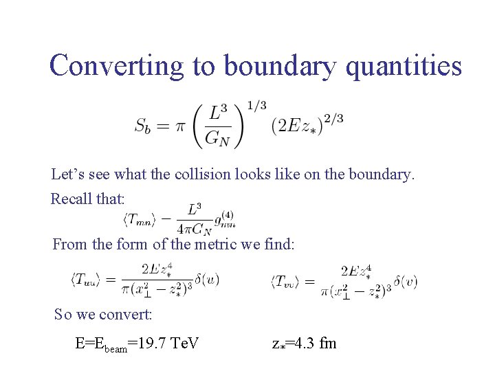 Converting to boundary quantities Let’s see what the collision looks like on the boundary.
