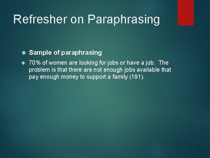 Refresher on Paraphrasing Sample of paraphrasing 70% of women are looking for jobs or