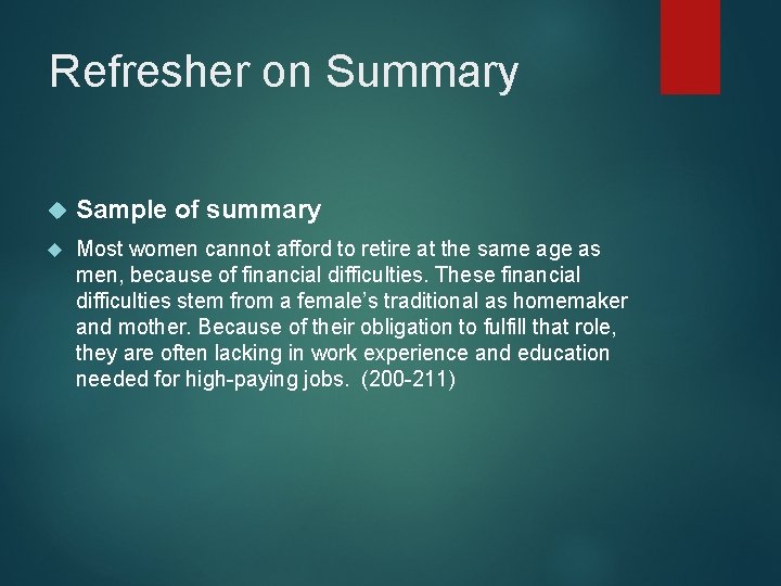 Refresher on Summary Sample of summary Most women cannot afford to retire at the