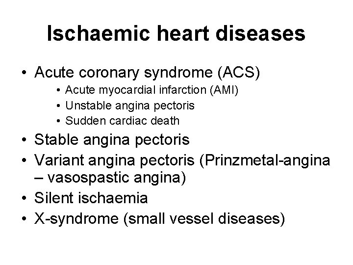 Ischaemic heart diseases • Acute coronary syndrome (ACS) • Acute myocardial infarction (AMI) • Ischaemic heart diseases • Acute coronary syndrome (ACS) • Acute myocardial infarction (AMI) •