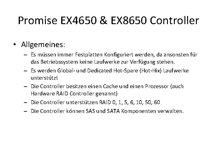 Promise EX 4650 & EX 8650 Controller • Allgemeines: – Es müssen immer Festplatten