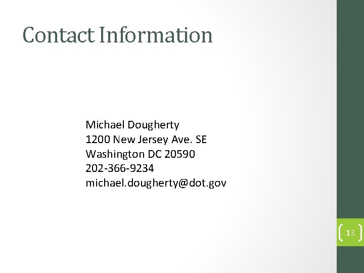 Contact Information Michael Dougherty 1200 New Jersey Ave. SE Washington DC 20590 202 -366