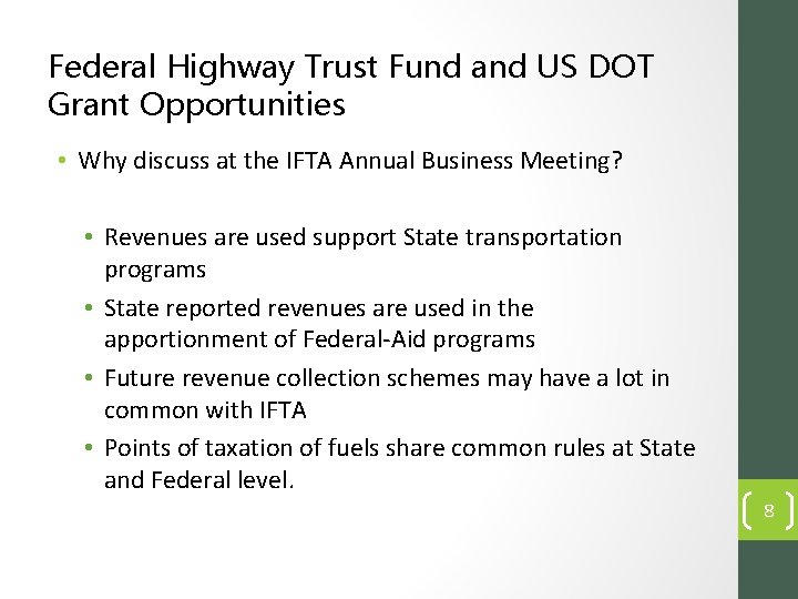 Federal Highway Trust Fund and US DOT Grant Opportunities • Why discuss at the