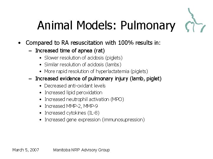 Animal Models: Pulmonary • Compared to RA resuscitation with 100% results in: – Increased