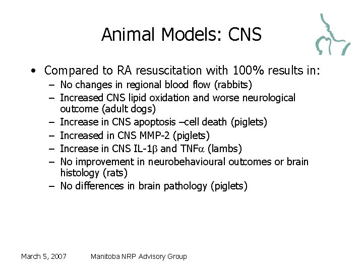 Animal Models: CNS • Compared to RA resuscitation with 100% results in: – No