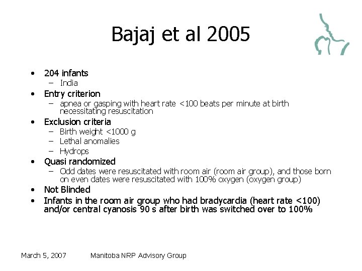Bajaj et al 2005 • 204 infants • Entry criterion • Exclusion criteria •