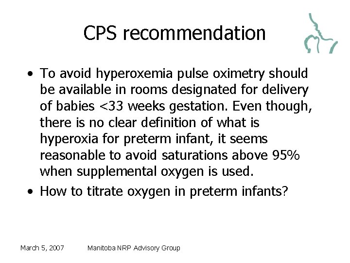 CPS recommendation • To avoid hyperoxemia pulse oximetry should be available in rooms designated