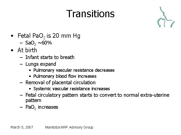 Transitions • Fetal Pa. O 2 is 20 mm Hg – Sa. O 2