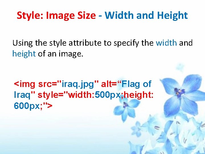 Style: Image Size - Width and Height Using the style attribute to specify the