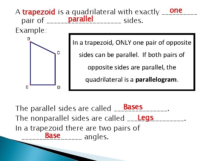 one A trapezoid is a quadrilateral with exactly _____ parallel pair of ___________ sides.