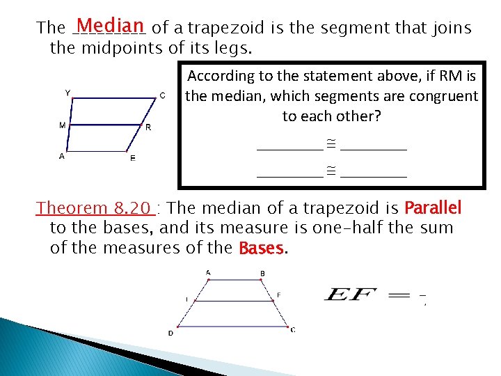 Median of a trapezoid is the segment that joins The _____ the midpoints of