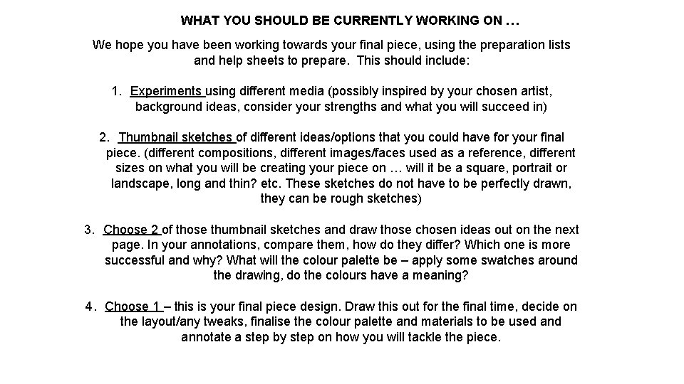 WHAT YOU SHOULD BE CURRENTLY WORKING ON … We hope you have been working