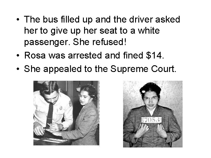  • The bus filled up and the driver asked her to give up