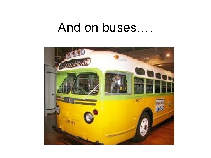 And on buses…. 