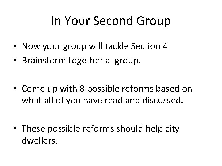 In Your Second Group • Now your group will tackle Section 4 • Brainstorm