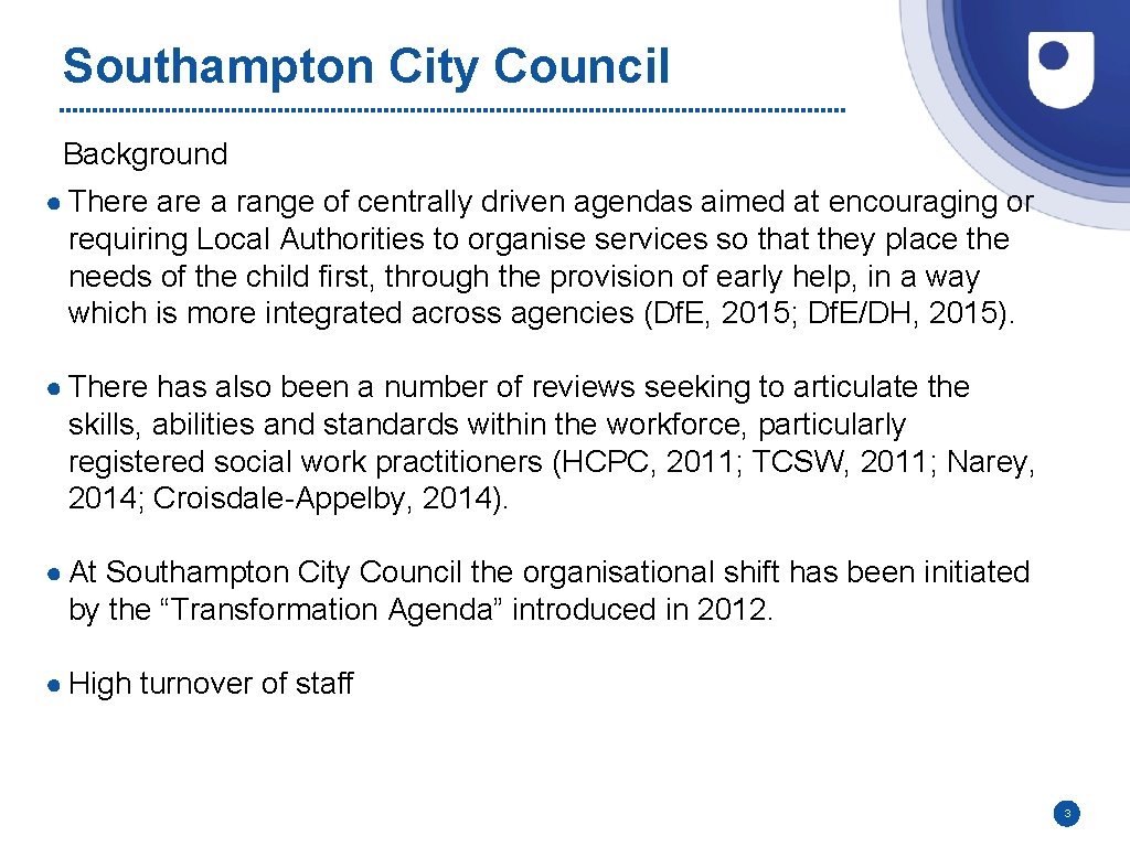 Southampton City Council Background ● There a range of centrally driven agendas aimed at