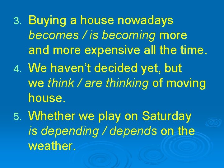 Buying a house nowadays becomes / is becoming more and more expensive all the