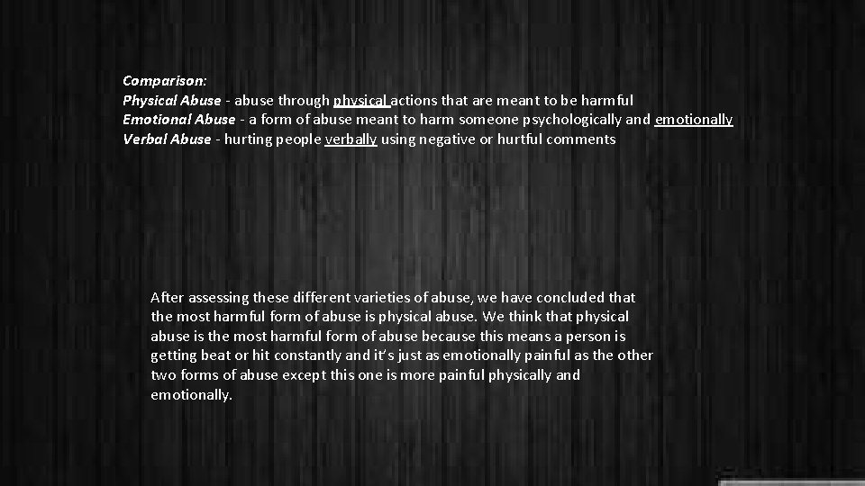 Comparison: Physical Abuse - abuse through physical actions that are meant to be harmful