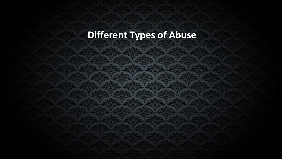 Different Types of Abuse 