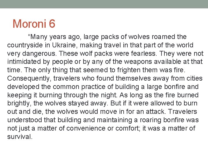 Moroni 6 “Many years ago, large packs of wolves roamed the countryside in Ukraine,