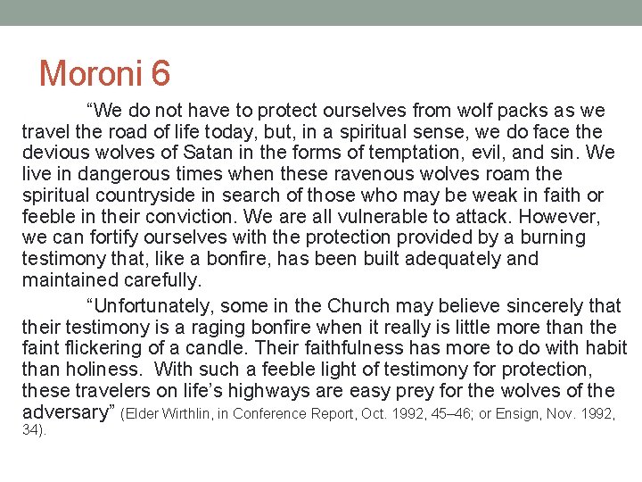 Moroni 6 “We do not have to protect ourselves from wolf packs as we