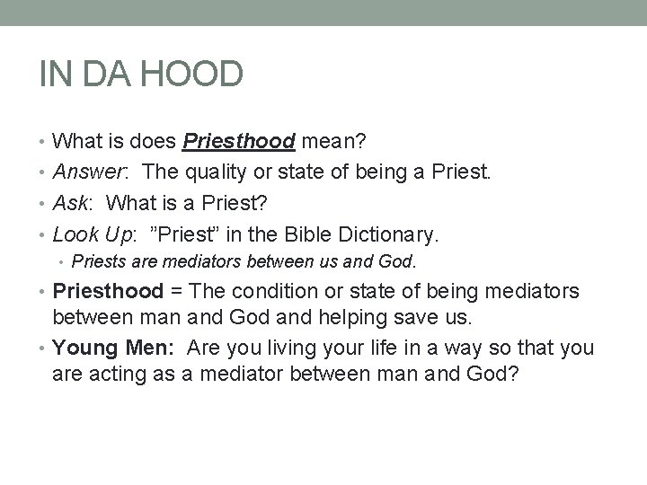 IN DA HOOD • What is does Priesthood mean? • Answer: The quality or