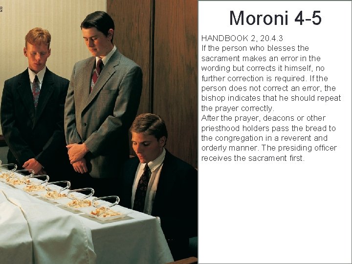 Moroni 4 -5 HANDBOOK 2, 20. 4. 3 If the person who blesses the
