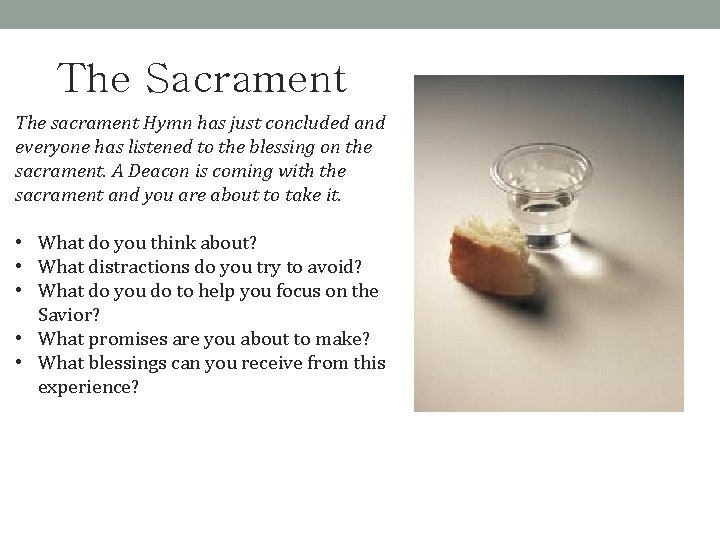 The Sacrament The sacrament Hymn has just concluded and everyone has listened to the