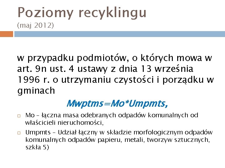 Poziomy recyklingu (maj 2012) w przypadku podmiotów, o których mowa w art. 9 n