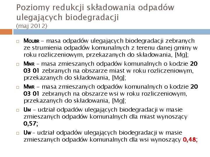 Poziomy redukcji składowania odpadów ulegających biodegradacji (maj 2012) MOUBR - masa odpadów ulegających biodegradacji