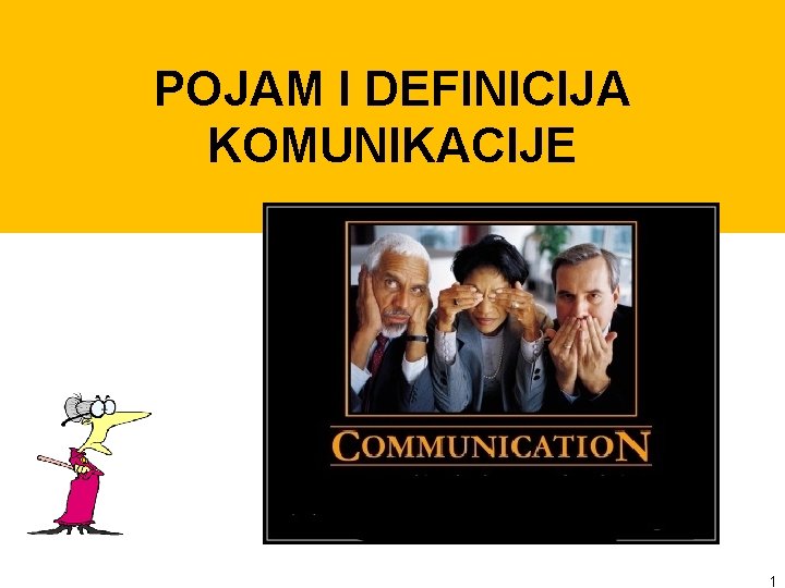 POJAM I DEFINICIJA KOMUNIKACIJE 1 
