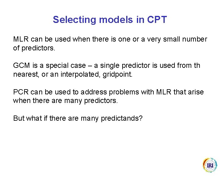 Selecting models in CPT MLR can be used when there is one or a