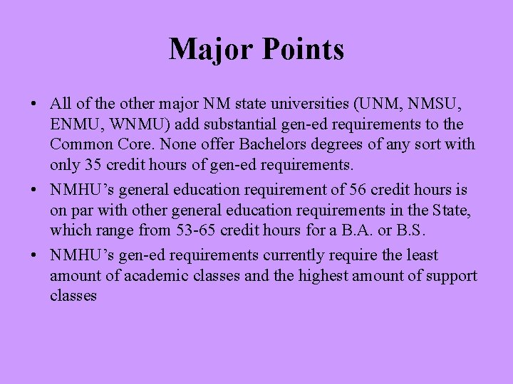 Major Points • All of the other major NM state universities (UNM, NMSU, ENMU,